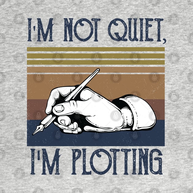 I'm not Quiet, I'm Plotting ,literary ,writer ,books library lover by Gaming champion